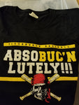 Abso BUC'N lutely T-Shirt